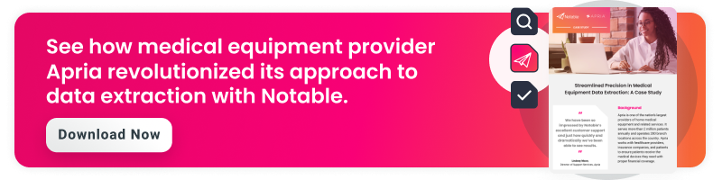 See how medical equipment provider Apria revolutionized its approach to data extraction with Notable.